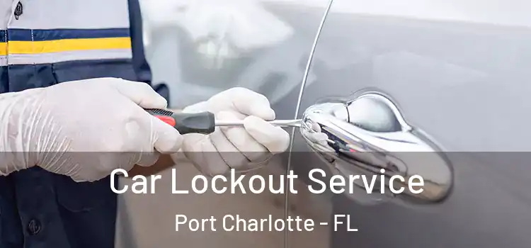  Car Lockout Service Port Charlotte - FL