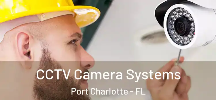 CCTV Camera Systems Port Charlotte - FL