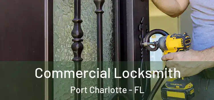 Commercial Locksmith Port Charlotte - FL