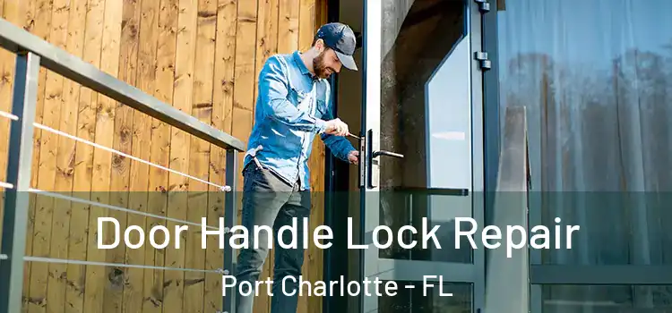  Door Handle Lock Repair Port Charlotte - FL