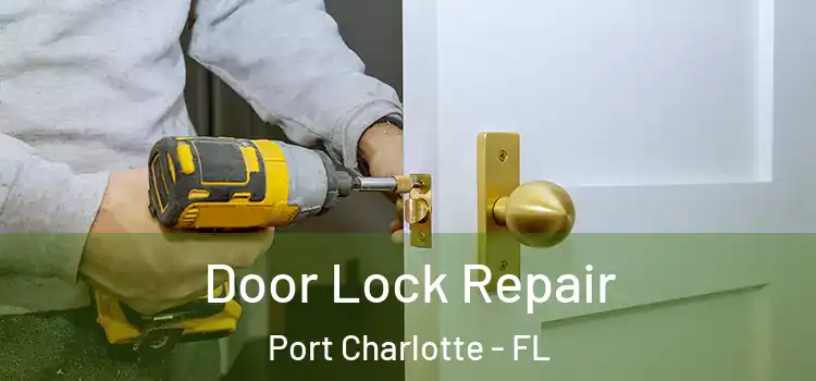  Door Lock Repair Port Charlotte - FL