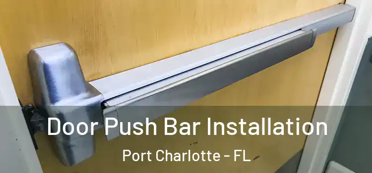  Door Push Bar Installation Port Charlotte - FL