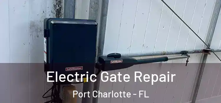  Electric Gate Repair Port Charlotte - FL