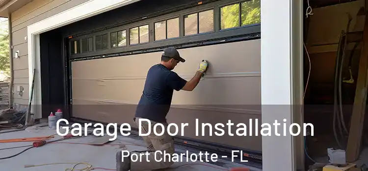 Garage Door Installation Port Charlotte - FL