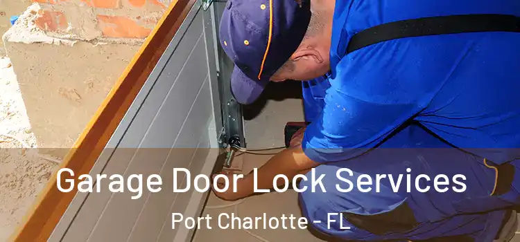  Garage Door Lock Services Port Charlotte - FL