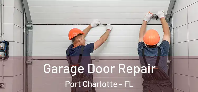  Garage Door Repair Port Charlotte - FL