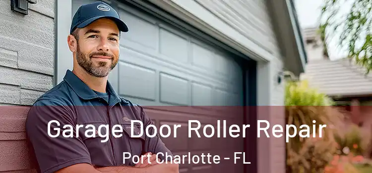  Garage Door Roller Repair Port Charlotte - FL