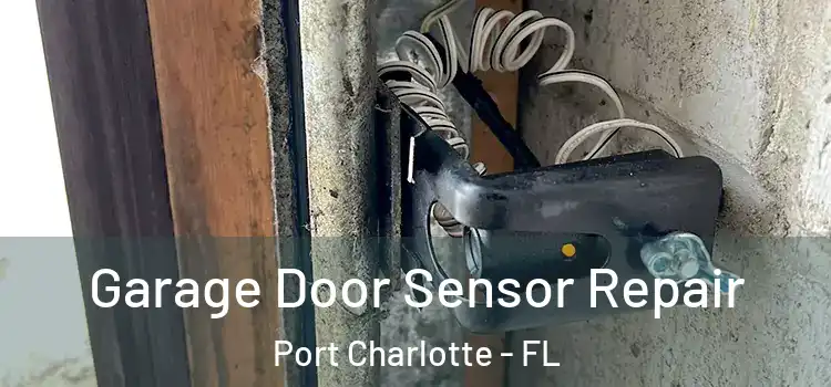  Garage Door Sensor Repair Port Charlotte - FL