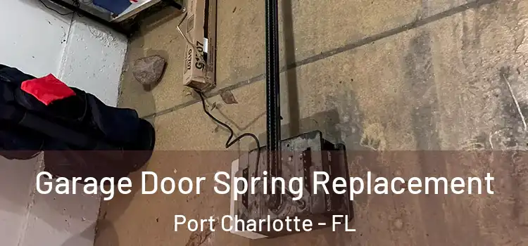  Garage Door Spring Replacement Port Charlotte - FL