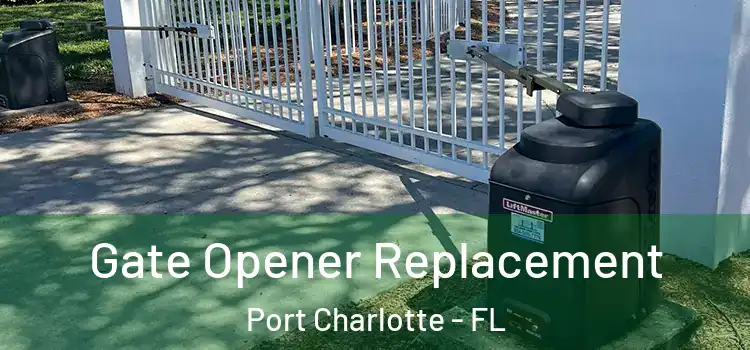  Gate Opener Replacement Port Charlotte - FL