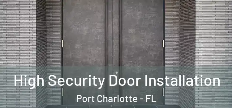 High Security Door Installation Port Charlotte - FL
