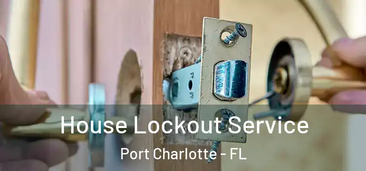  House Lockout Service Port Charlotte - FL