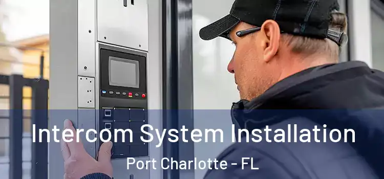 Intercom System Installation Port Charlotte - FL