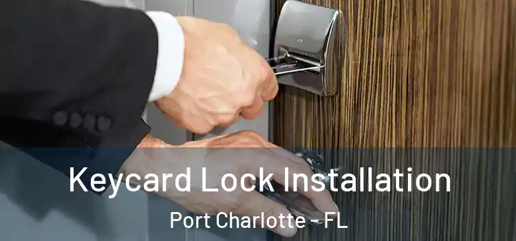 Keycard Lock Installation Port Charlotte - FL