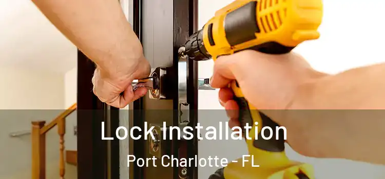  Lock Installation Port Charlotte - FL