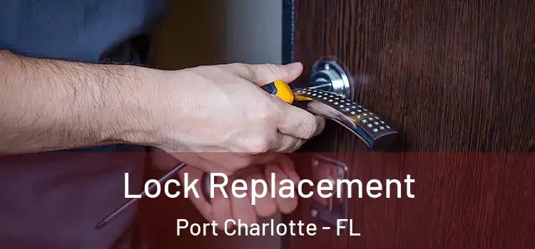 Lock Replacement Port Charlotte - FL