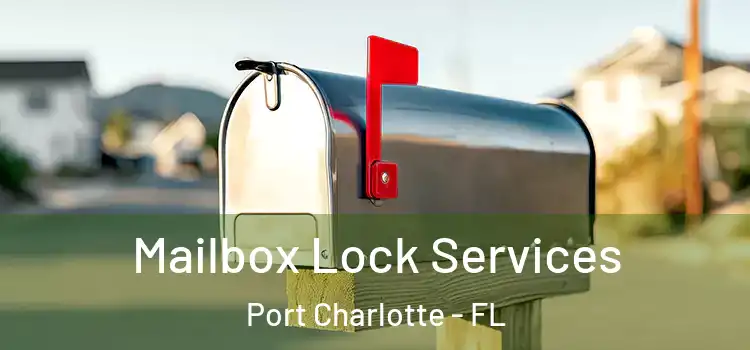  Mailbox Lock Services Port Charlotte - FL