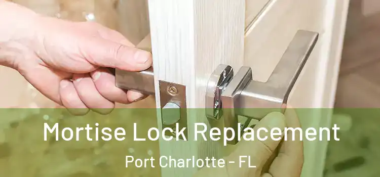  Mortise Lock Replacement Port Charlotte - FL
