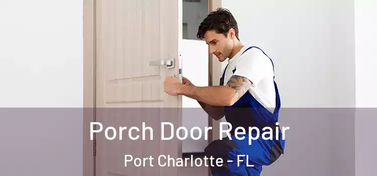  Porch Door Repair Port Charlotte - FL