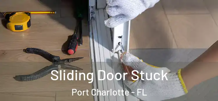  Sliding Door Stuck Port Charlotte - FL