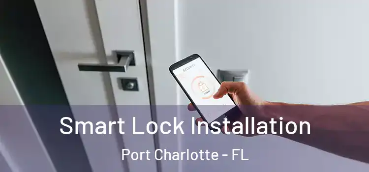  Smart Lock Installation Port Charlotte - FL
