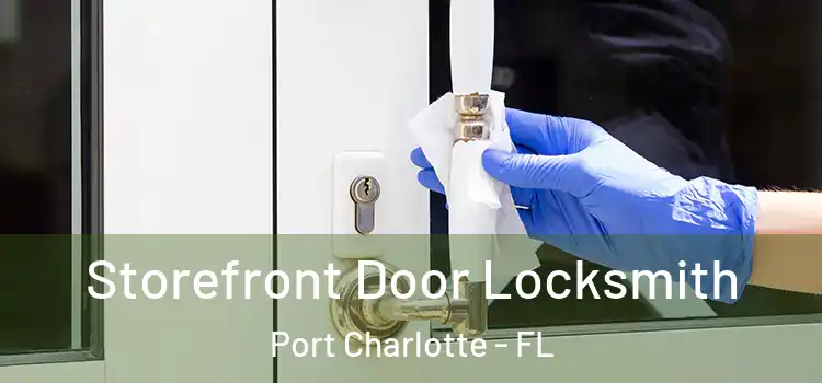 Storefront Door Locksmith Port Charlotte - FL